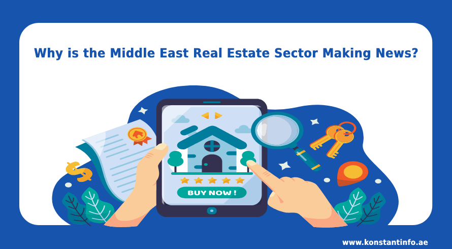 Why is the Middle East Real Estate Sector Making News?